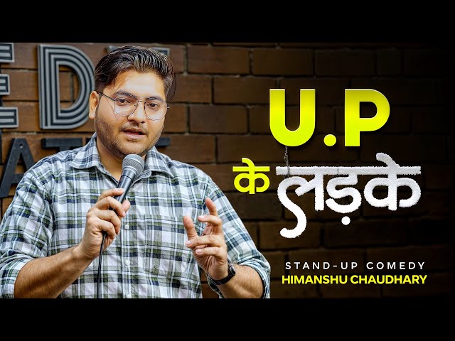 UP Ke Ladke | Stand Up Comedy By Himanshu Chaudhary