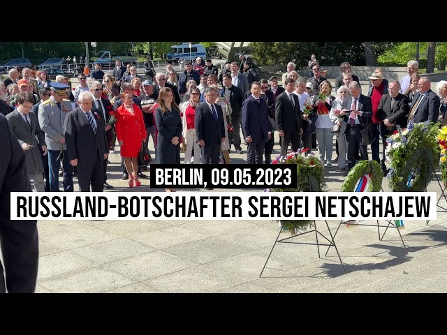 09.05.2023 #Berlin Russland-Botschafter Sergei Netschajew Sowjetisches Ehrenmal Tiergarten