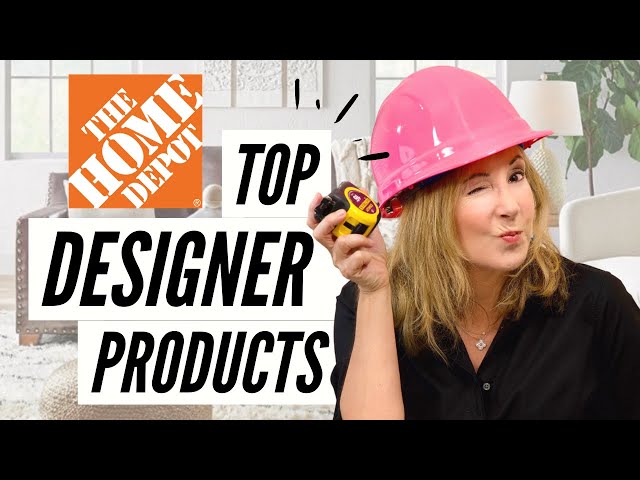 TOP HOME DEPOT DESIGNER PRODUCTS!