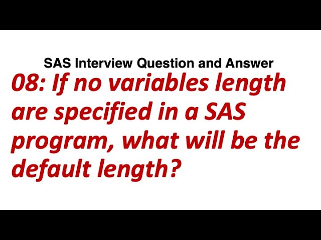 Default length of Character and Numeric variable in SAS || SAS Interview Question and  Answer