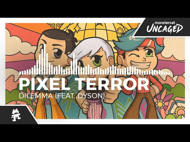 Pixel Terror - Dilemma (feat. DYSON) [Monstercat Release]