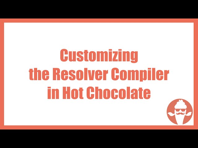 Customizing the Resolver Compiler in Hot Chocolate