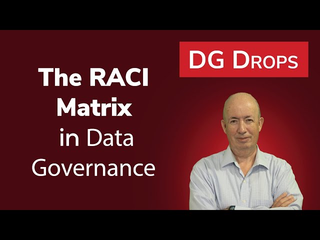 DG Drops: The RACI Matrix in Data Governance