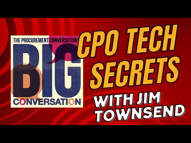 The Procurement Conversation: CPO Tech Secrets with Jim Townsend