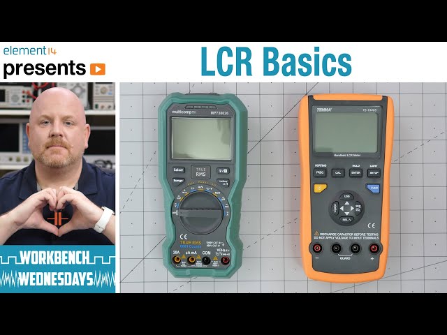 Instrument Basics:  LCR Meter - Workbench Wednesdays