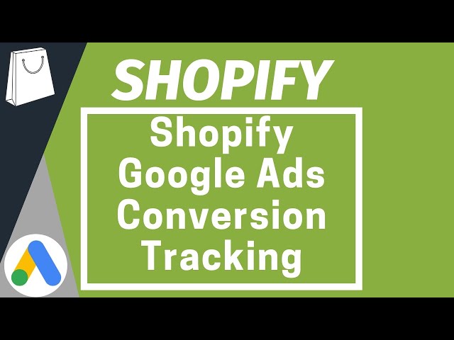 Shopify Google Ads Conversion Tracking For Transactions With Google Analytics