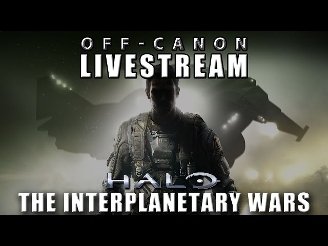 Halo: The Interplanetary Wars (COD: Infinte Warfare) - Offcanon Livestream