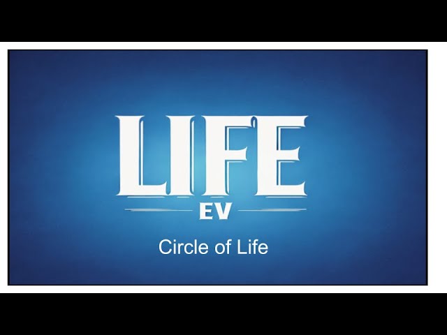 Life.EV - Episode 16 - Circle of Life
