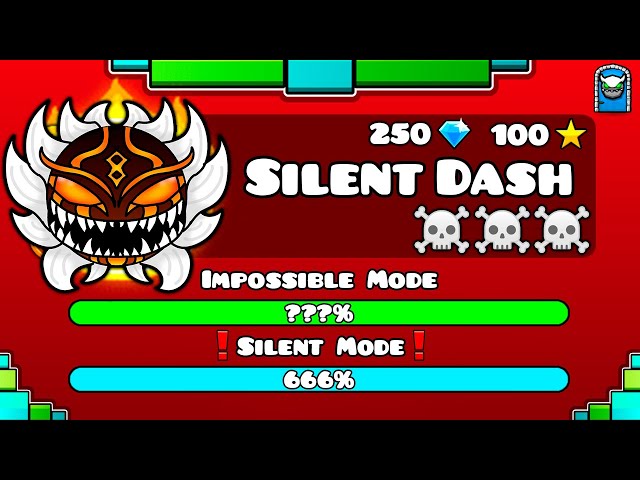 [IMPOSSIBLE LEVEL] "SILENT DASH" !!! - GEOMETRY DASH 2.2!!
