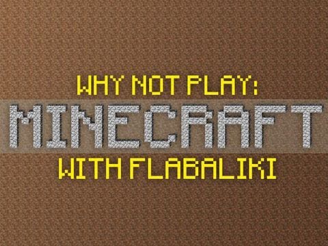 Why Not Play Minecraft: Season 1