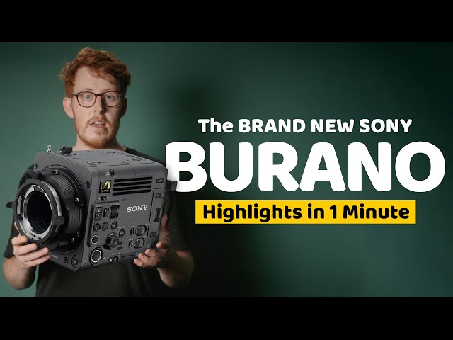Sony Burano - All The Highlights In 60 Seconds