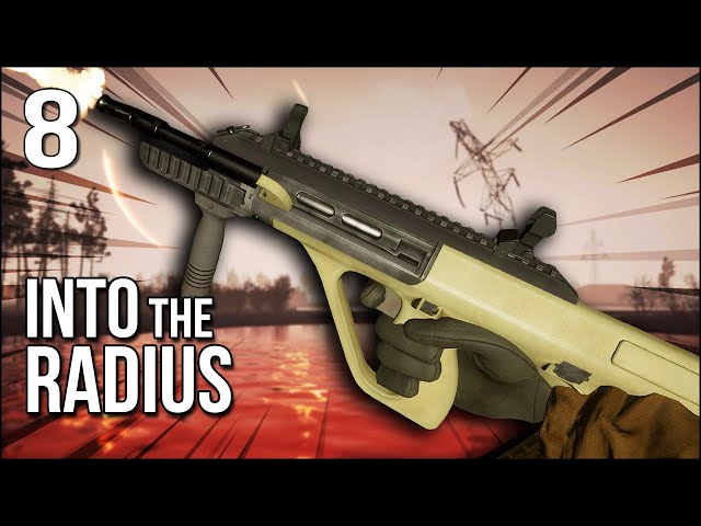Into The Radius | Part 8 | Waging War On Shadows With My AUG!