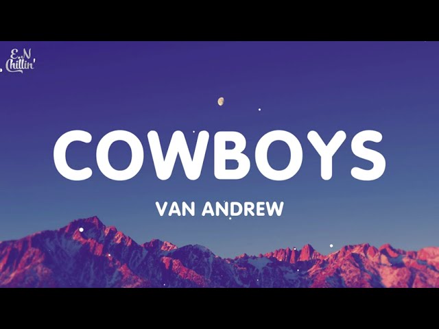 Van Andrew - Sad Cowboys and Rock and Roll (Lyrics) "you got me feeling like james dean"