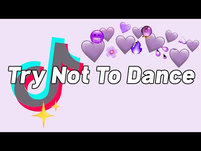 TRY NOT TO DANCE: *TikTok Songs June 2022*