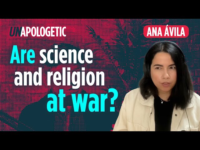 Ana Ávila: Has science disproved religion?  • Unapologetic 2/4