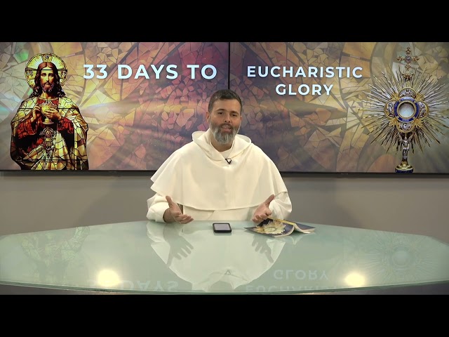 Day 8 - 33 Days to Eucharistic Glory