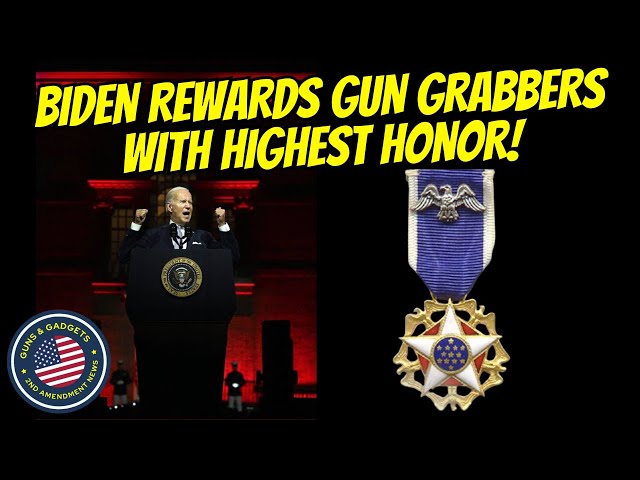 Biden Rewards Gun Grabbers With Highest Honor!