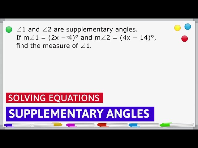 Solving Equations And Supplementary Angles