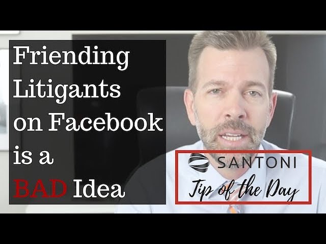 Friending Litigants on Facebook is a Bad Idea - Tip of the Day