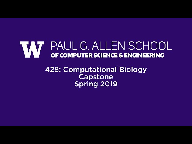 Computational Biology Capstone, CSE 428, Spring 2019