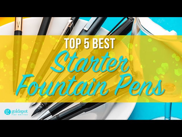 Top 5 Best Starter Fountain Pens