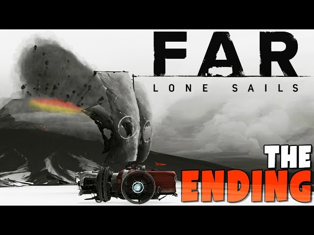 FAR Lone Sails - GIANT Volcano Eruption - The End Is Near - FAR Lone Sails Gameplay (End)