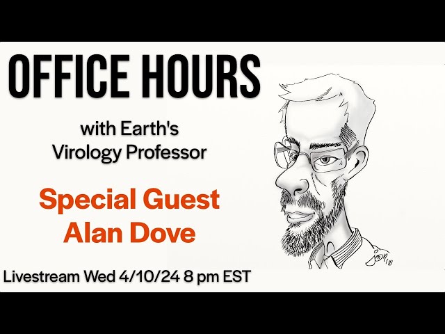Office Hours with Earth's Virology Professor Livestream 4/10/24 8 pm EDT