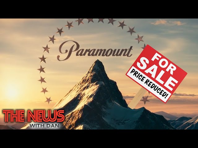 Paramount's Days Are Numbered - The News with Dan!