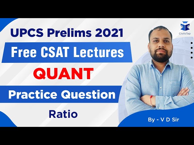 FREE Intensive CSAT Revision | UPSC Prelims 2021 | Practice Question - Ratio | Quant 45