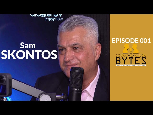 CONVERSATION BYTES - EP 001 - SAM SKONTOS