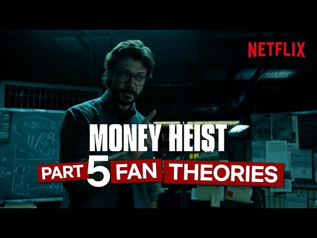 Money Heist Part 5 Theories That Will Make You Question Everything