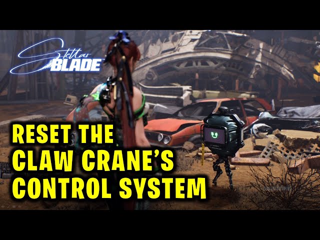 Reset the Claw Crane's Control System - Plan to Clean the Earth | Stellar Blade
