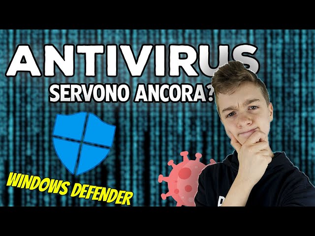 ANTIVIRUS NEL 2021 - SERVONO ANCORA? Quanto è efficace Windows Defender?