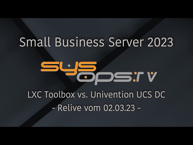 Small Business Server 2023 - Vergleich und Setup Domain Controller mit LXC und Univention UCS