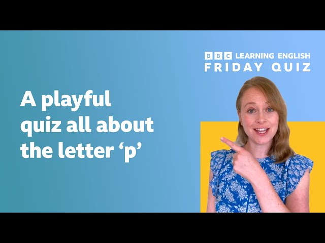 Friday quiz: all about the letter 'p'