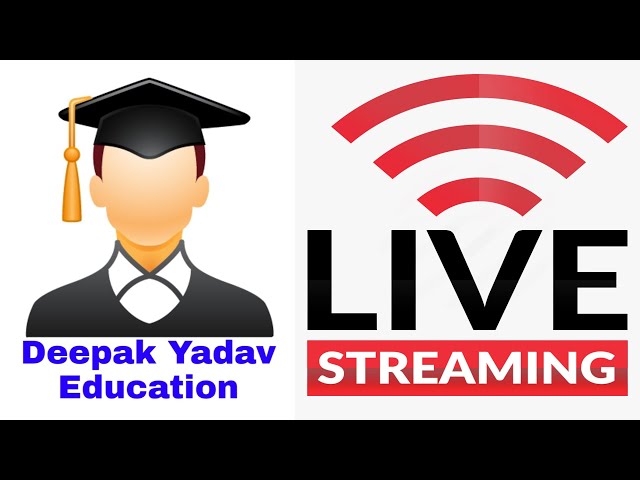 Deepak Yadav Education | Lets Talk Now | Doubt Solving Session  Live Stream