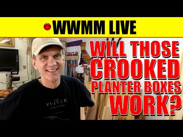 🔴 WWMM Live. Will the planter boxes drain?