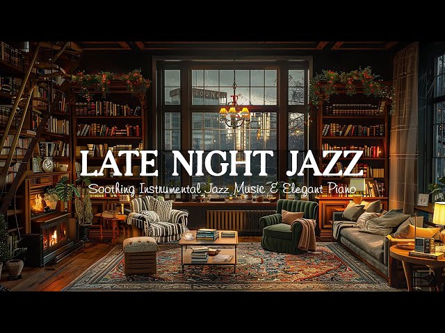 Exquisite Late Night Jazz - Soothing Instrumental Jazz Music - Elegant Piano Jazz Background Music
