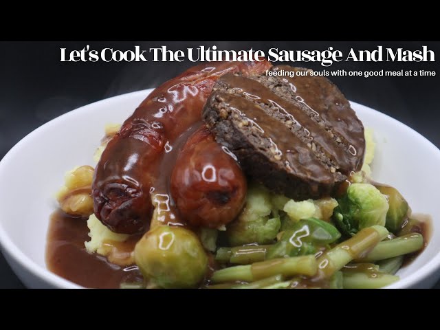 Let's Cook The Ultimate Sausage And Mash