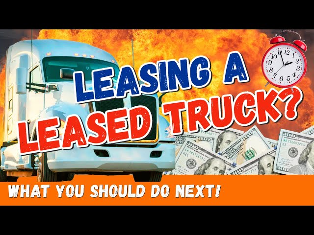 Will Your Truck Get REPOSSESSED?! Don't LEASE a LEASED Truck!