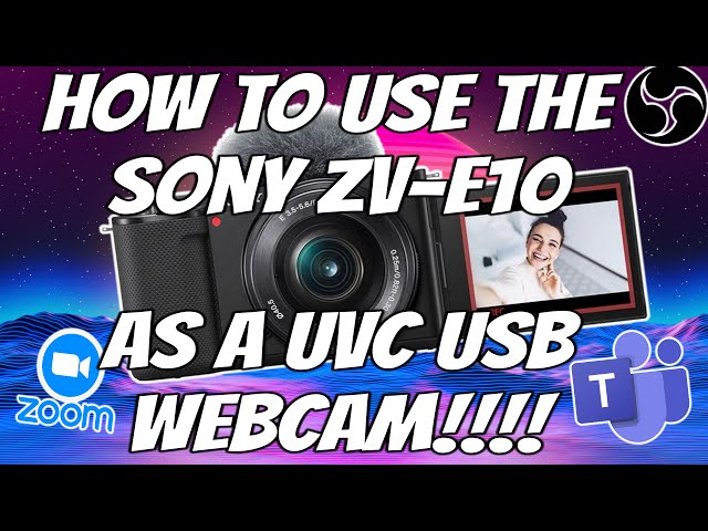 No Capture Card Needed!! How To Use The Sony ZV-E10 As A USB, UVC Webcam vs C920 vs Brio vs A6400