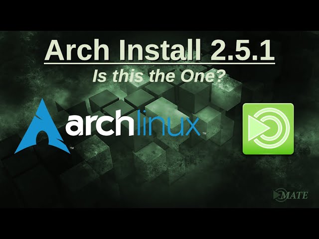 Arch Install 2.5.1 - Is this the One?