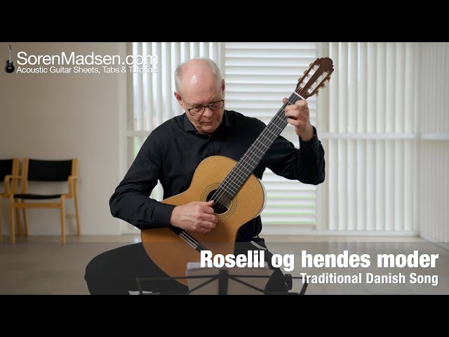 Roselil og hendes moder (Traditional Danish Song) arranged and played by  Soren Madsen.