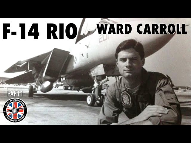 F-14A/B Tomcat RIO | Ward Carroll (Part 1)