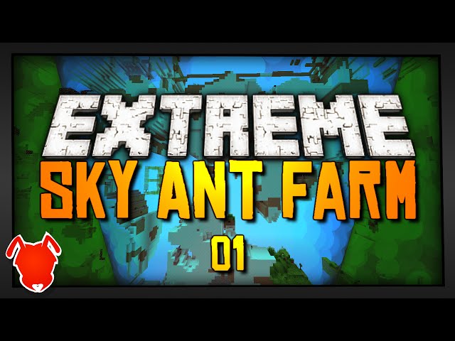 Extreme Sky Ant Farm - Ep. 1 - RENEWED ADVENTURE!