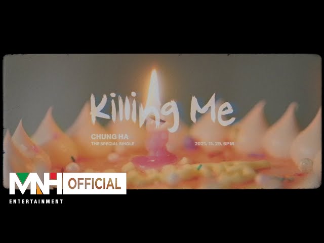 CHUNG HA 청하 'Killing Me' MV Teaser 1