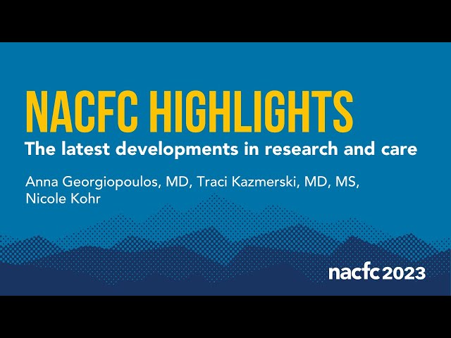 CF Foundation | NACFC Highlights and Q+A