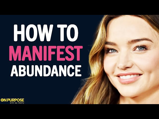 How To Manifest ABUNDANCE & HAPPINESS Into Your Life! | Miranda Kerr & Jay Shetty