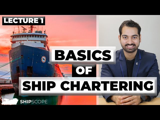 What are the basics of Ship Chartering?