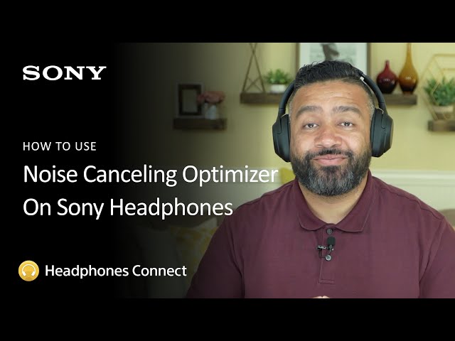 Sony | How To Use Noise Canceling Optimizer On Select Sony Headphones